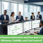 What is Finance Automation and How does It Improve Efficiency, Visibility, and Cost Control?