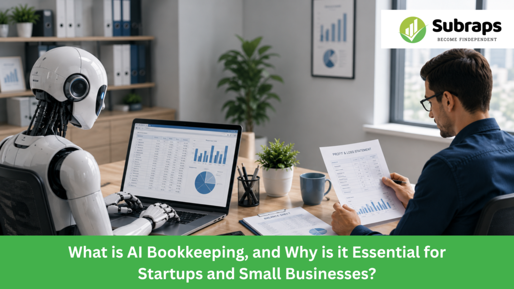What is AI Bookkeeping, and Why is it Essential for Startups and Small Businesses?