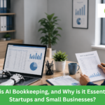 What is AI Bookkeeping, and Why is it Essential for Startups and Small Businesses?